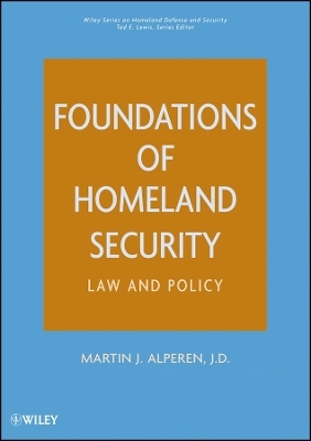Foundations of Homeland Security – Law and Policy - M Alperen