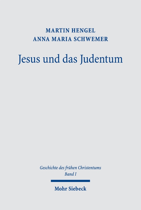 Geschichte des fr&uuml;hen Christentums - Martin Hengel, Anna Maria Schwemer