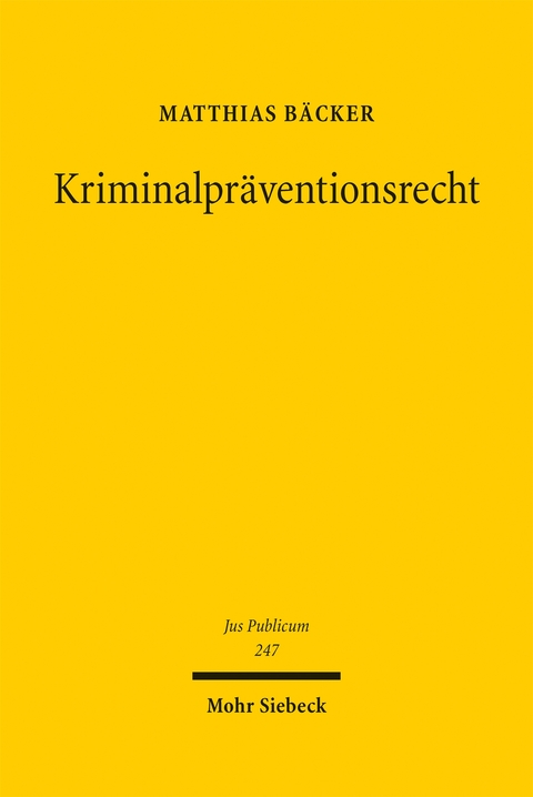 Kriminalpr&auml;ventionsrecht - Matthias B&auml;cker