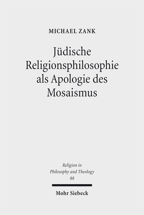 J&uuml;dische Religionsphilosophie als Apologie des Mosaismus - Michael Zank