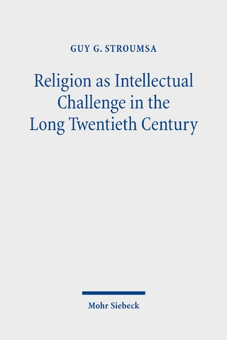Religion as Intellectual Challenge in the Long Twentieth Century