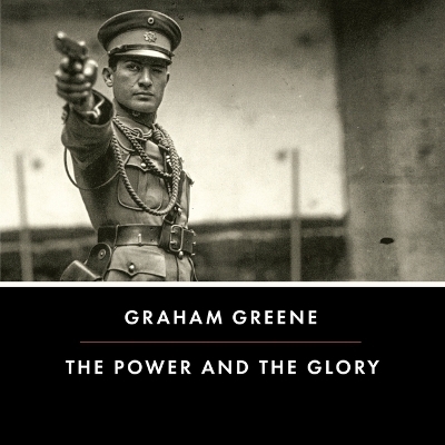The Power and the Glory - Graham Greene