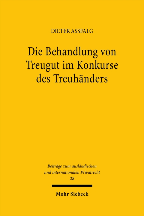 Die Behandlung von Treugut im Konkurse des Treuh&auml;nders - Dieter Assfalg