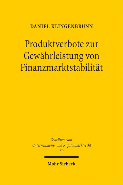 Produktverbote zur Gew&auml;hrleistung von Finanzmarktstabilit&auml;t - Daniel Klingenbrunn