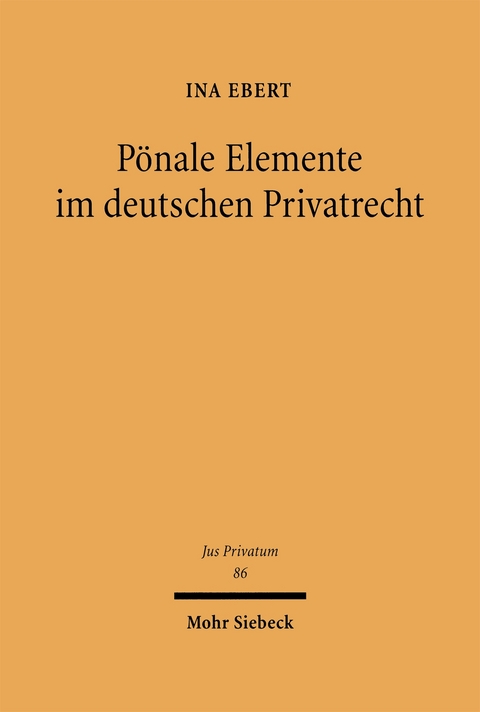 Pönale Elemente im deutschen Privatrecht - Ina Ebert