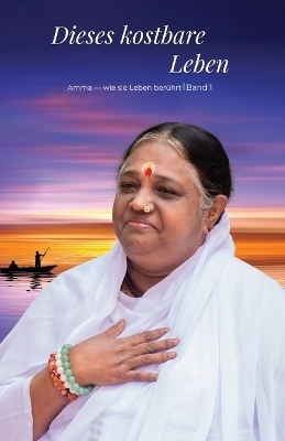 Dieses kostbare Leben - Band 1 -  Swami Jnanamritananda Puri