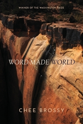 Word-Made World - Chee Brossy