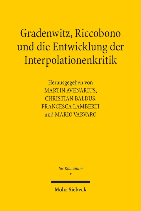 Gradenwitz, Riccobono und die Entwicklung der Interpolationenkritik / Gradenwitz, Riccobono e gli sviluppi della critica interpolazionistica - 