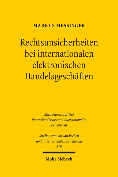 Rechtsunsicherheiten bei internationalen elektronischen Handelsgesch&auml;ften - Markus Messinger
