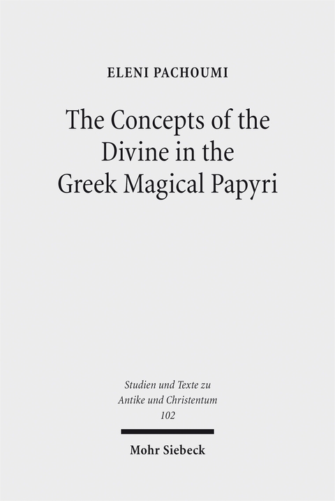 The Concepts of the Divine in the Greek Magical Papyri - Eleni Pachoumi