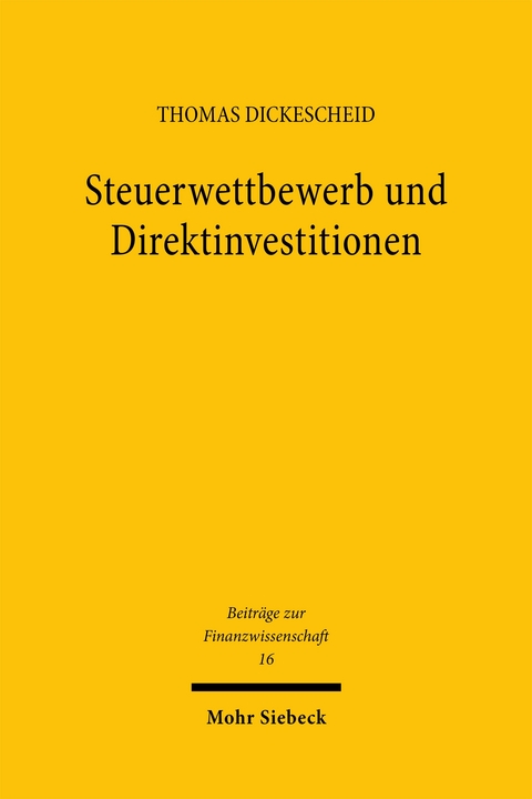 Steuerwettbewerb und Direktinvestitionen - Thomas Dickescheid