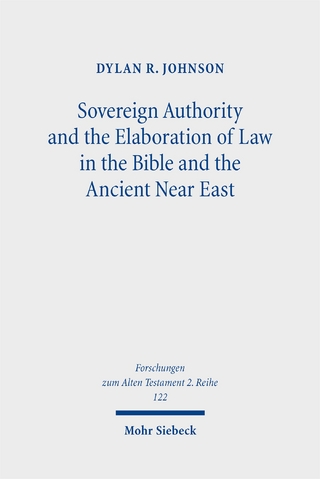 Sovereign Authority and the Elaboration of Law in the Bible and the Ancient Near East