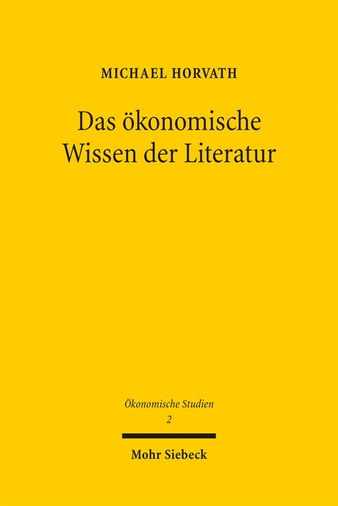 Das &ouml;konomische Wissen der Literatur - Michael Horvath
