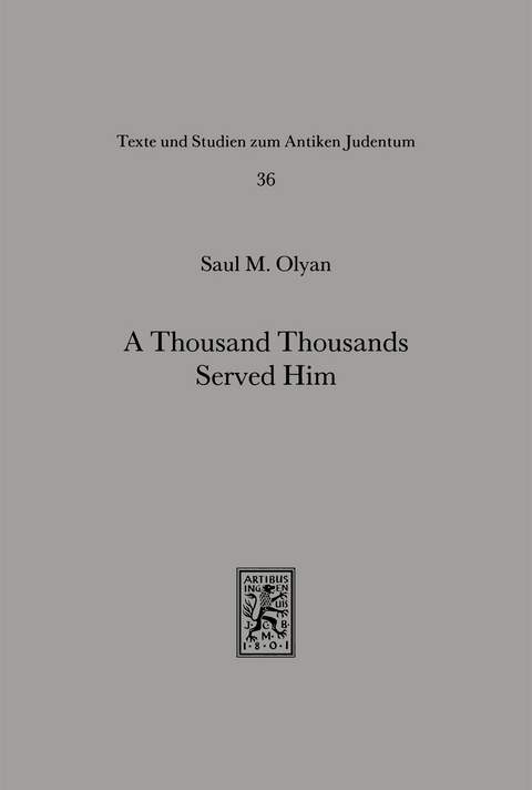 A Thousand Thousands Served Him - Saul M. Olyan
