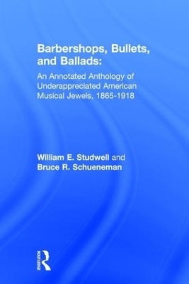 Barbershops, Bullets, and Ballads - William E Studwell, Bruce R Schueneman