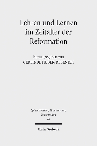 Lehren und Lernen im Zeitalter der Reformation