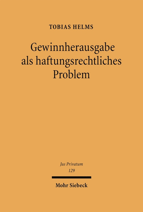 Gewinnherausgabe als haftungsrechtliches Problem - Tobias Helms