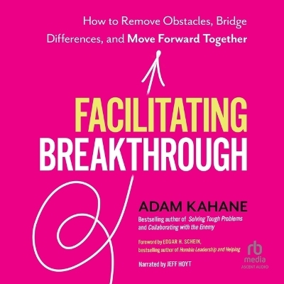 Facilitating Breakthrough - Adam Kahane