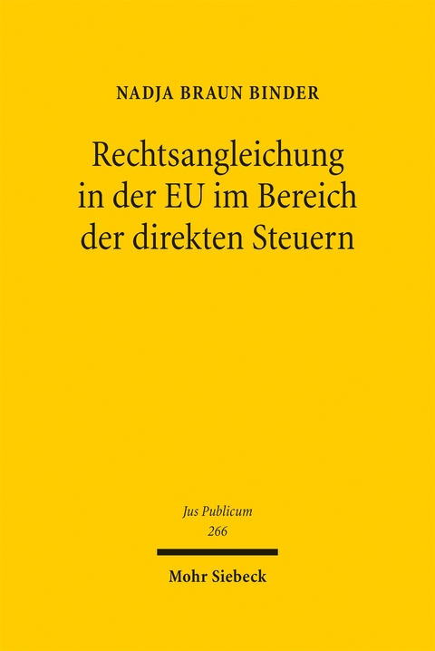 Rechtsangleichung in der EU im Bereich der direkten Steuern - Nadja Braun Binder