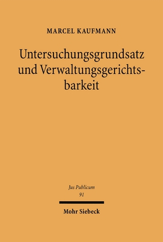 Untersuchungsgrundsatz und Verwaltungsgerichtsbarkeit