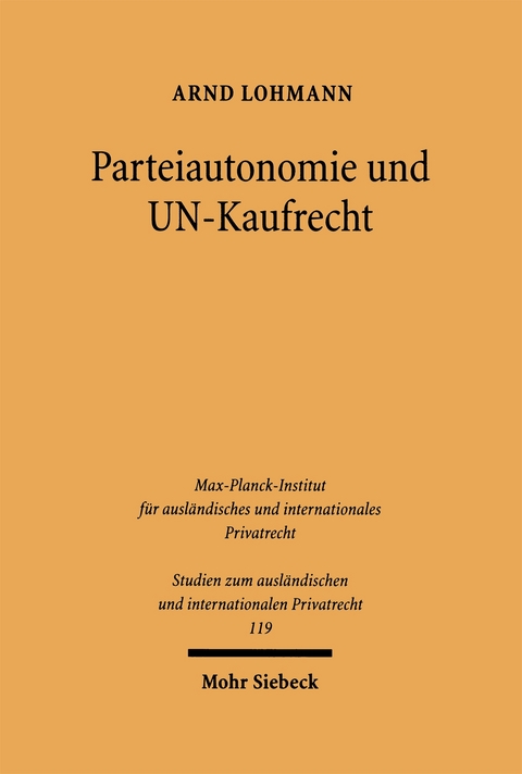 Parteiautonomie und UN-Kaufrecht - Arnd Lohmann
