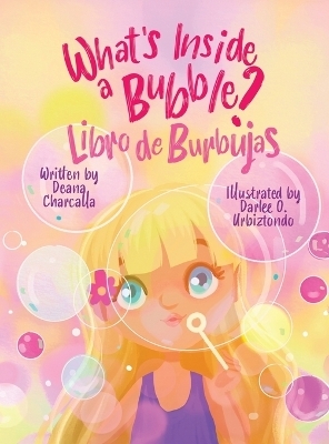 What's Inside a Bubble - Deana Charcalla