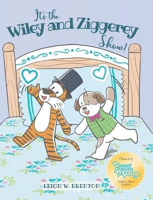 It's the Wiley and Ziggerey Show! - Leigh W Brenton