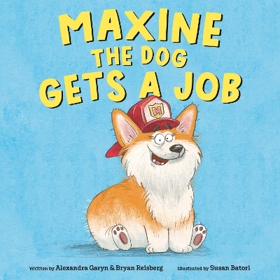 Maxine the Dog Gets a Job - Alexandra Garyn, Bryan Reisberg