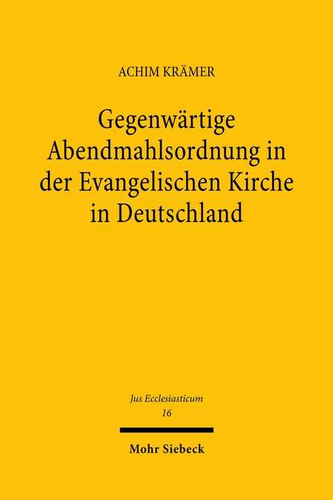 Gegenwärtige Abendmahlsordnung in der Evangelischen Kirche in Deutschland - Achim Krämer