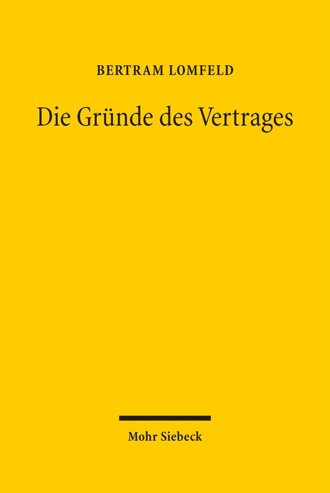 Die Gr&uuml;nde des Vertrages - Bertram Lomfeld