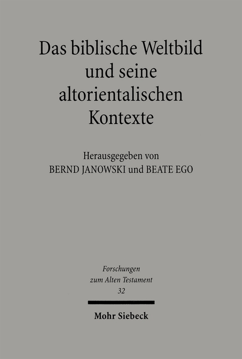 Das biblische Weltbild und seine altorientalischen Kontexte - 