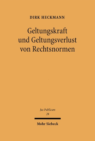 Geltungskraft und Geltungsverlust von Rechtsnormen