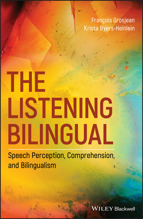 The Listening Bilingual - Fran&ccedil;ois Grosjean, Krista Byers-Heinlein