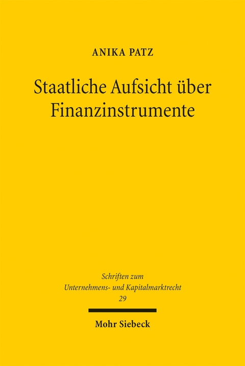 Staatliche Aufsicht &uuml;ber Finanzinstrumente - Anika Patz