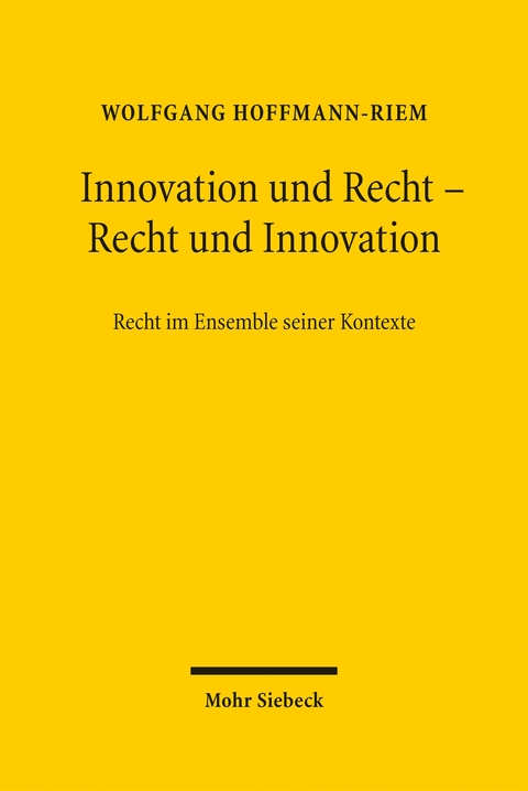Innovation und Recht - Recht und Innovation - Wolfgang Hoffmann-Riem