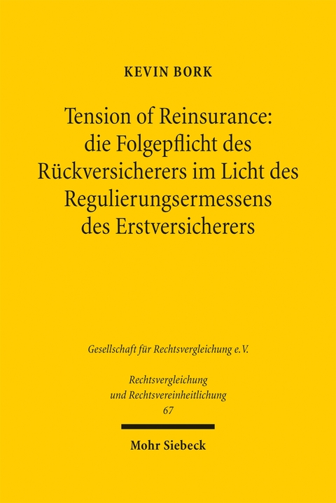 Tension of Reinsurance: die Folgepflicht des Rückversicherers im Licht des Regulierungsermessens des Erstversicherers - Kevin Bork
