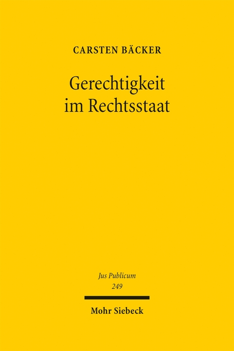 Gerechtigkeit im Rechtsstaat - Carsten B&auml;cker