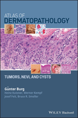 Atlas of Dermatopathology - G&uuml;nter Burg, Heinz Kutzner, Werner Kempf, Josef Feit, Bruce R. Smoller