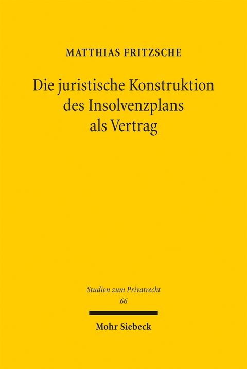 Die juristische Konstruktion des Insolvenzplans als Vertrag - Matthias Fritzsche