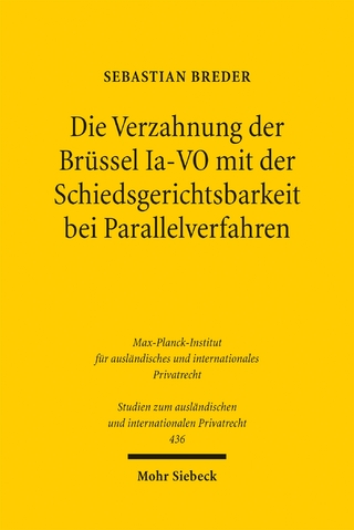 Die Verzahnung der Brüssel Ia-VO mit der Schiedsgerichtsbarkeit bei Parallelverfahren