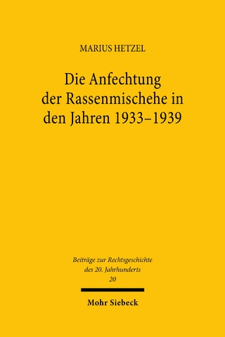 Die Anfechtung der Rassenmischehe in den Jahren 1933-1939