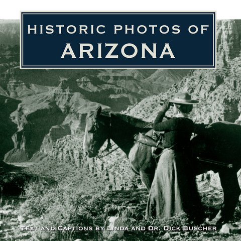 Historic Photos of Arizona - 