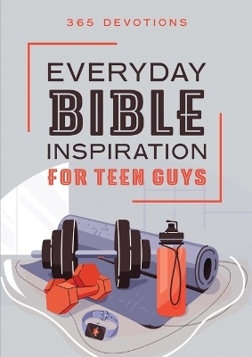 Everyday Bible Inspiration for Teen Guys -  Compiled by Barbour Staff