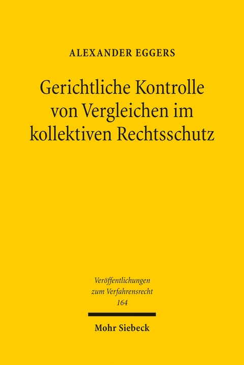 Gerichtliche Kontrolle von Vergleichen im kollektiven Rechtsschutz - Alexander Eggers