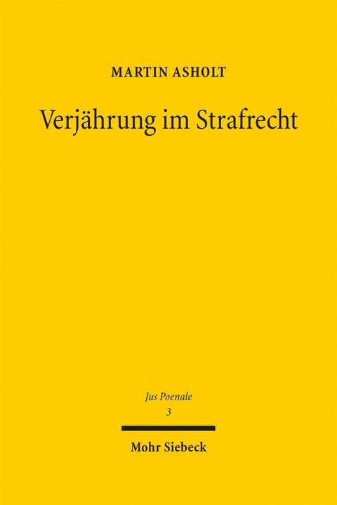 Verj&auml;hrung im Strafrecht - Martin Asholt