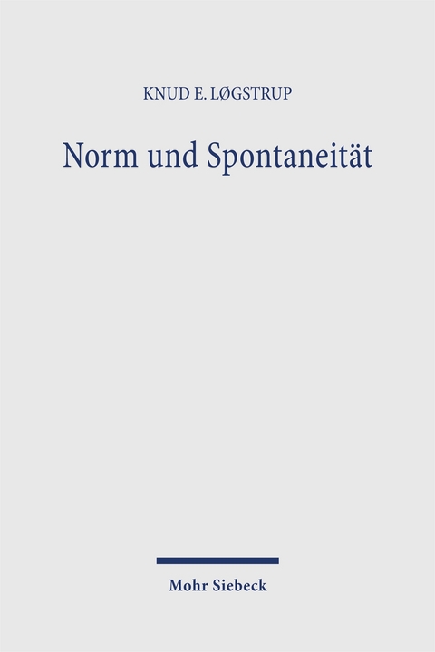Norm und Spontaneität - Knud E Løgstrup