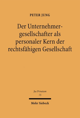 Der Unternehmensgesellschafter als personaler Kern der rechtsfähigen Gesellschaft