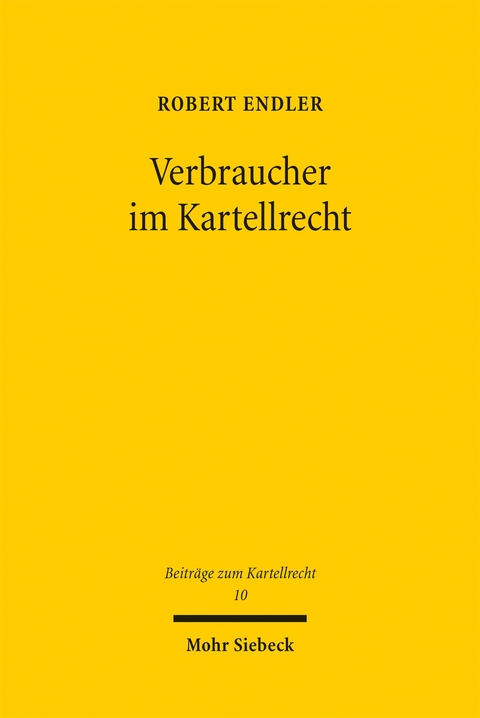 Verbraucher im Kartellrecht - Robert Endler