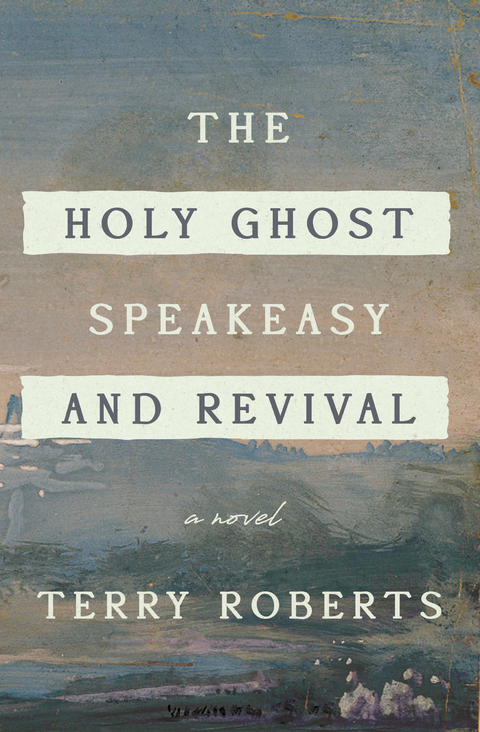 The Holy Ghost Speakeasy and Revival - Terry Roberts