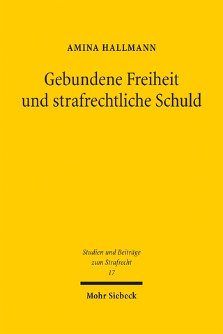 Gebundene Freiheit und strafrechtliche Schuld